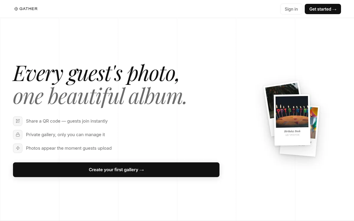 The Gather homepage. Large serif type reading 'Every guest's photo, one beautiful album.' sits over a pale grid, above three lines about sharing a QR code, a private gallery and photos appearing as guests upload, and a black button reading 'Create your first gallery'. A fanned stack of photo prints sits to the right.