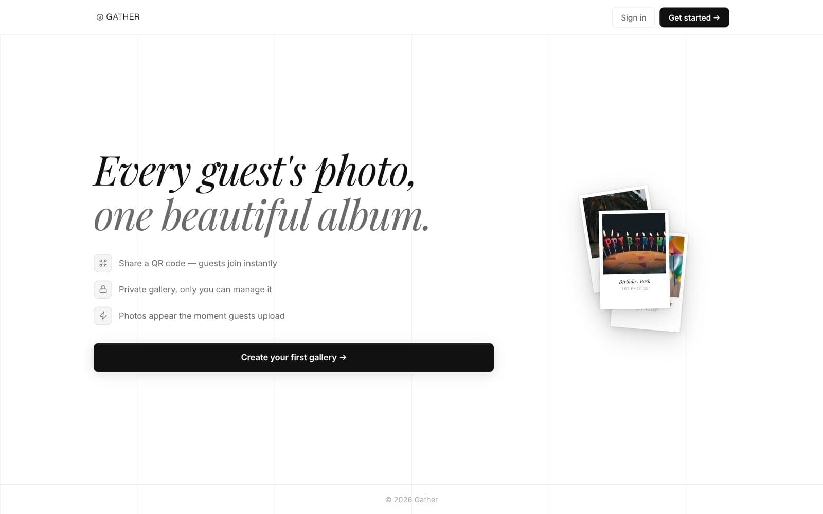 The Gather homepage on white with a faint grid. A top bar carries the Gather wordmark with Sign in and a black 'Get started' button. An italic serif headline reads 'Every guest's photo, one beautiful album.' above three icon lines: share a QR code and guests join instantly, a private gallery only you can manage, and photos appearing the moment guests upload. A wide black 'Create your first gallery' button sits below, and a fanned stack of photo prints, one labelled 'Birthday Bash, 167 photos', sits to the right.
